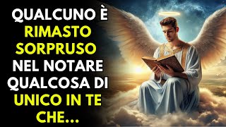 Messaggio degli Angeli Oggi 💌 Qualcuno è Rimasto Sorpruso nel Notare Qualcosa di Unico in Te Che...