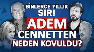 BİNLERCE YILLIK SIR! Adem'in Ağaca Yaklaşması Ne Demek? 3 Kıymetli Kur'an Araştırmacısı Yorumladı!