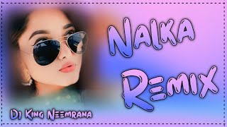 Nalka Dj Remix Song | Sapna Choudhary |Hard Bass Remix | New Hr Dj Song 2024 | Dj king Neemrana