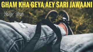 Gham kha geya aey sari jawaani Status song|Waqar khan #shorts