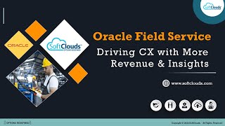 Oracle Field Service Cloud Webinar on #OFSC - Driving CX with More Revenue & Insights.