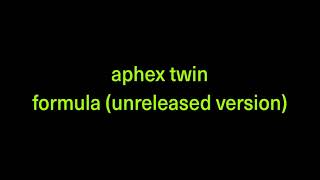 Aphex Twin - Formula (Unreleased Version)