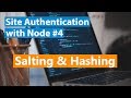 Site Authentication With Node Part #4 - Salting and Hashing