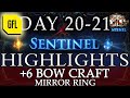 Path of Exile 3.18: SENTINEL DAY # 20-21 Highlights +6 BOW CRAFT, MIRROR RING, 2 MIRRORS IN 2 DAYS..