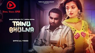 Simar Dorraha || Tainu Bhulna (Extended Version) || Latest New Punjabi Songs 2022 #viralvideoxrb
