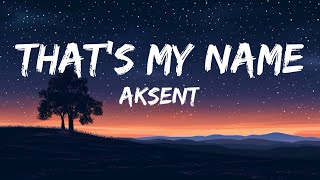 Akcent- That’s My Name (Lyrics)