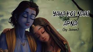 yaha koi nahi apna❤ | radhe sada mujh par | by "JAINEN" | radha rani bhajan | #devdarshan91 #rahde