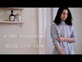 a San Franciscan vlog // just a record of the things I did last week