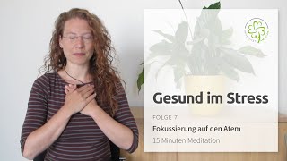 Gesund im Stress · Folge 7: Fokussierung auf den Atem (Dr. Maren M. Michaelsen)