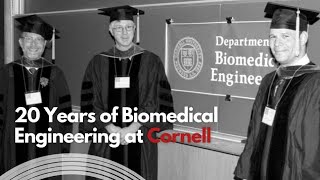 20 Years of Biomedical Engineering at Cornell