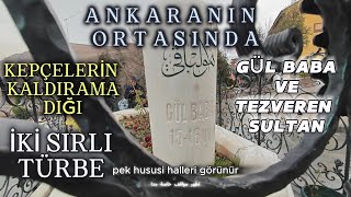 GÜL BABA VE TEZVEREN SULTAN SIRLI TÜRBELERİ İNANILMAZ HİKAYESİ