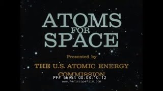 "ATOMS FOR SPACE"  1960s U.S. ATOMIC ENERGY COMMISSION   SYSTEMS for NUCLEAR AUXILIARY POWER 66954