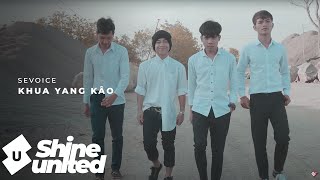 SeVoice X Super Shine - Khua Yang Kâo (My God) | (Official Music Video)