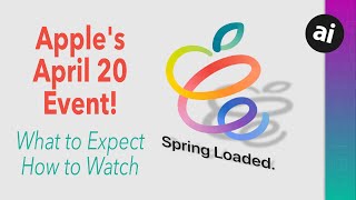Apple's April 20 Event is CONFIRMED! What To Expect & How To Watch!