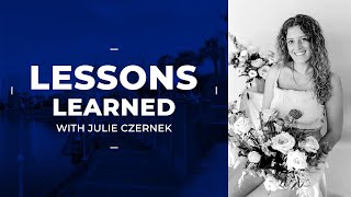 Lessons Learned With Julie Czernek