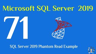 71- SQL Server 2019 phantom read example