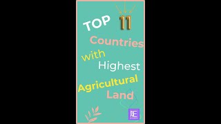 Top 11 countries with most agricultural land.