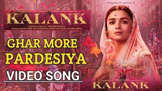Kalank: Ghar More Pardesiya Song With Lyrics | Varun, Alia & Madhuri | Shreya Ghoshal