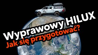 Toyota Hilux. Jak przygotować auto na wyprawę?