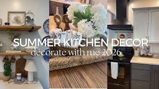 SUMMER KITCHEN DECORATE WITH ME | SUMMER 2026 KITCHEN STYLING IDEAS