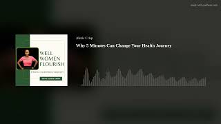 Why 5 Minutes Can Change Your Health Journey