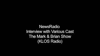NewsRadio Interview with Various Cast (audio only) - The Mark and Brian Show (KLOS Radio) (1997)