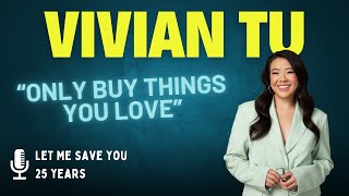 Only Buy Things You Love (feat. Vivian Tu) | Episode 30