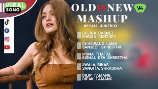 Old vs New Mashup v4 || Nepali Song Collection