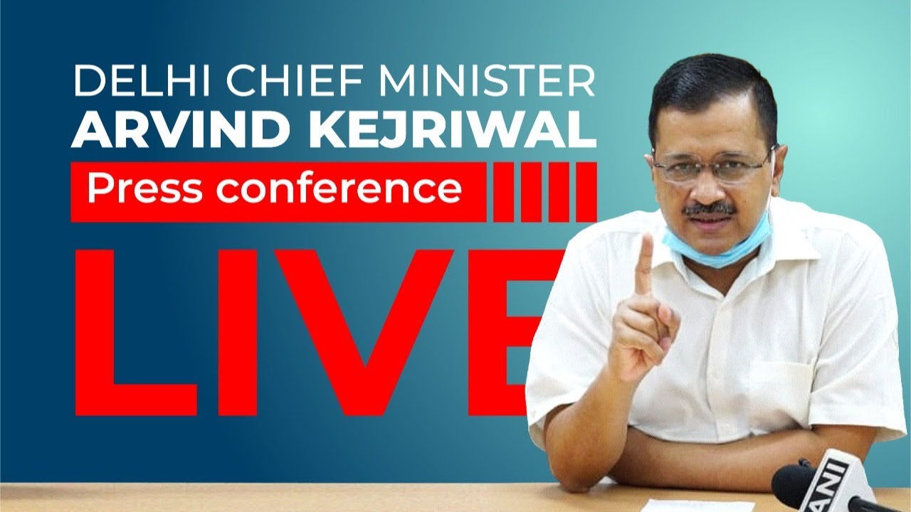 LIVE | Hon'ble Delhi CM Arvind Kejriwal Briefs Media On An Important ...