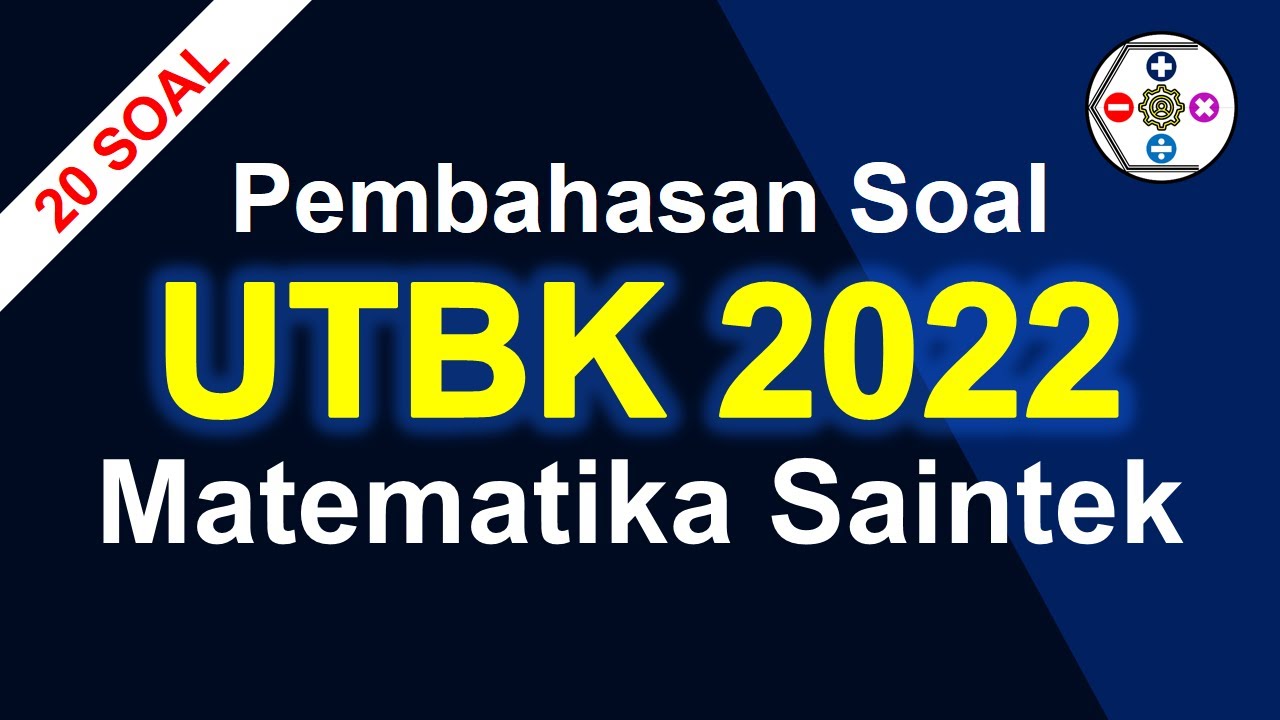 Pembahasan Soal Asli UTBK 2022 Matematika Saintek - YouTube