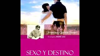 Audiolibro SEXO Y DESTINO- CHICO XAVIER - Espíritu André Luiz #espiritismo #chicoxavier #audiolibro