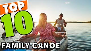 Best Family Canoe In 2024 - Top 10 Family Canoes Review