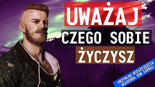 Uważaj czego sobie życzysz!