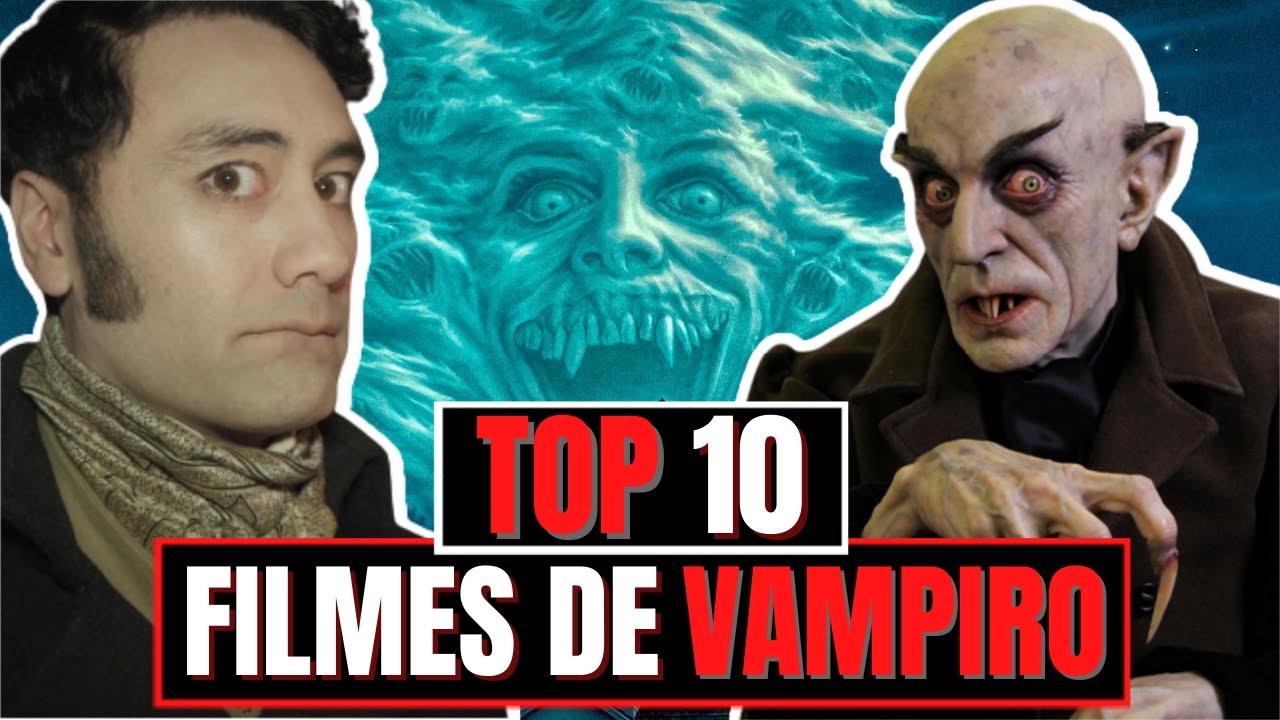 Top 10 Melhores Filmes De Vampiro De Todos Os Tempos - YouTube