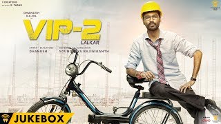 VIP 2 Lalkar (Hindi) - Jukebox | Dhanush, Kajol, Amala Paul | Soundarya Rajinikanth