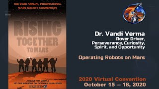 Dr. Vandi Verma - Operating Robots on Mars - 23rd Annual International Mars Society Convention