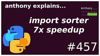 how I made my import sorter 7x faster (intermediate) anthony explains #457