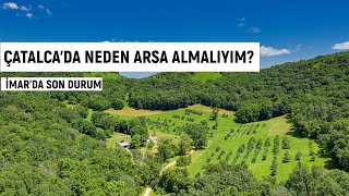 Çatalca'da neden arsa almalıyım?