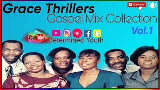 Grace Thrillers Gospel Mix Vol.1 | Jamaican Gospel Songs | Determined Youth🎶🎶🎶🎼🎼🎼🎼🎼🙌🙌🙌🙌
