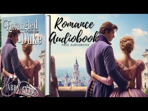 Audiobook Regency Romance Novels Tangled with the Duke in full