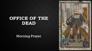 Morning Prayer - Office of the Dead