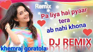 Paa liya hain pyar tera ♥ | hard electro mix | hindi dj remix song | remix by dj khemraj goratola
