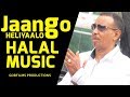 JAANGO  (HELIYAALO) SOMALI HALAL MUSIC 2018