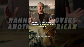 Hannity Reveals the Next Notorious Outlaw — New Episode Preview