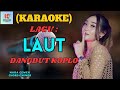 Laut Karaoke | Karaoke Dangdut Official | Cover PA 600