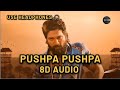 Pushpa Pushpa - 8D AUDIO | Lyrics |  Karunaada Chakravarthy | Shivarajkumar | Allu Arjun | Pushpa2