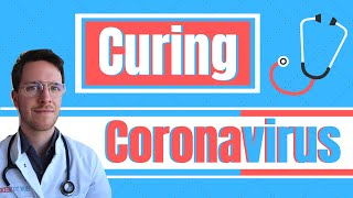 Finding the CURE! (Coronavirus/COVID-19) - Doctor Explains