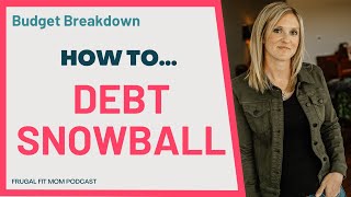 Budget Breakdown: How to Debt Snowball | Young Mom in Canada