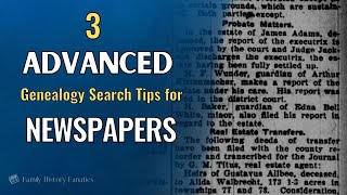 3 Advanced Newspaper Search Strategies for Genealogy Research