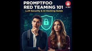 Promptfoo Red Teaming Decoding Llm Security Architecture An Ai Cybersecurity Deep Dive